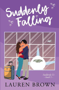 Free new ebook download Suddenly Falling 9798823104135 (English Edition) PDB DJVU PDF by Lauren Brown, Lauren Brown