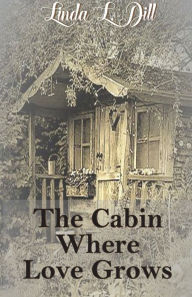 The Cabin Where Love Grows