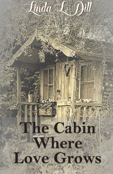The Cabin Where Love Grows