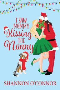 Title: I Saw Mommy Kissing the Nanny, Author: Shannon O'connor