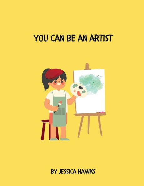 You Can Be An Artist: A Children's Short & Creative Interactive Book: