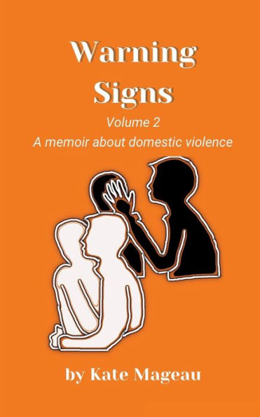 Warning Signs - Volume 2: A memoir about domestic violence