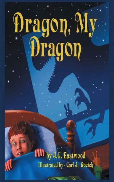 Dragon, My Dragon by J. G. Eastwood, Paperback | Barnes & Noble®