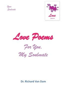 LOVE POEMS: FOR YOU, MY SOULMATE