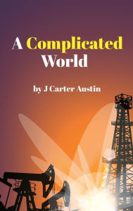Title: A Complicated World, Author: J Carter Austin