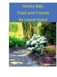 Title: Honey Bee, Toad and Friends: Little House of Miracles Fairy Tales, Author: Laurel Sobol