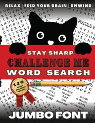 Title: STAY SHARP CHALLENGE ME WORD SEARCH PUZZLES: Large, 30 PT JUMBO FONT, Engaging Brain Word Search Games for Adults, Seniors, & Teens, Author: Ann Malley