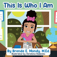 Title: This Is Who I Am, Author: Brenda Mondy