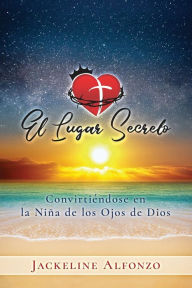 Title: El lugar secreto, Author: Jackeline Alfonzo