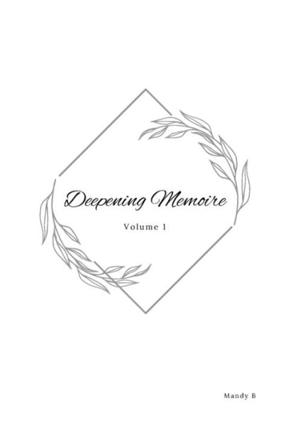 Deepening Memoire Volume 1