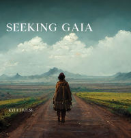 Title: Seeking Gaia, Author: Kyle Hulse