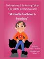 The Adventures of the Amazing Captain A- The Autistic Superhero. Adventure One: From Ordinary to Extraordinary.: