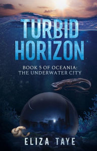 Title: Turbid Horizon, Author: Eliza Taye