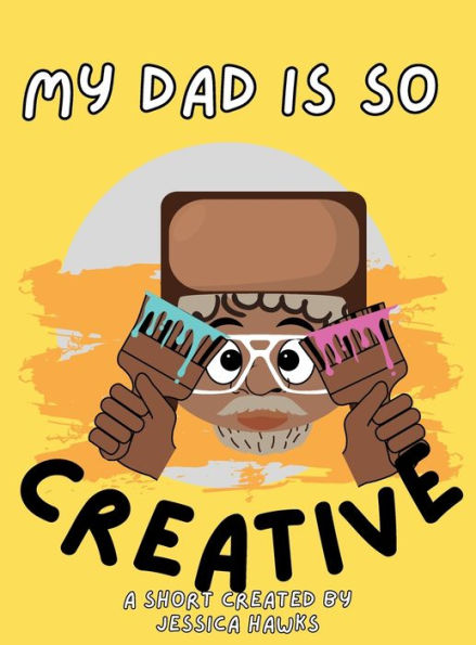 My Dad is So Creative: A Children's Short & Coloring Book: