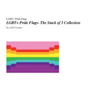 Title: LGBT+ Pride Flags- The Stack of 3 Collection, Author: Lgbt Traveler