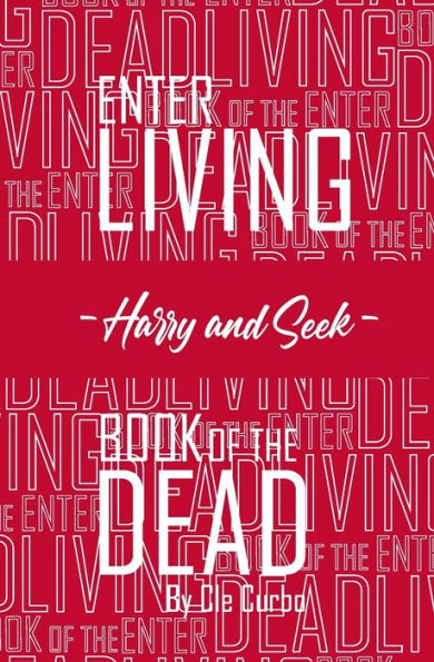 Enter Living --Harry and Seek-- Book of the Dead