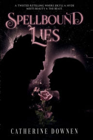 Title: Spellbound Lies, Author: Catherine Downen