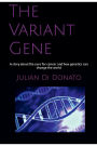 The Variant Gene: A Story About The Cure For Cancer And How Genetics Can Change The World