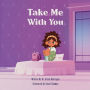Take Me With You