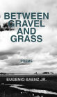 Between Gravel and Grass: Poems