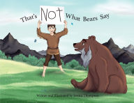 Title: That's Not What Bears Say, Author: Jessica Thompson