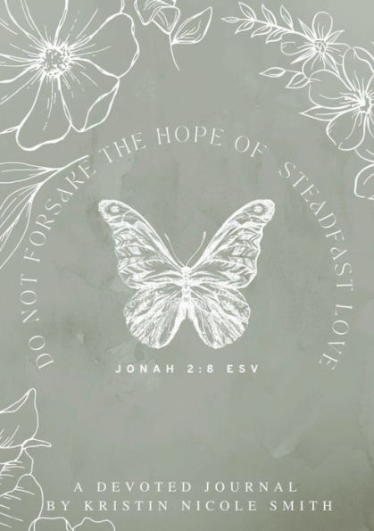 Steadfast Love Devoted Journal: Do Not Forsake the Hope of