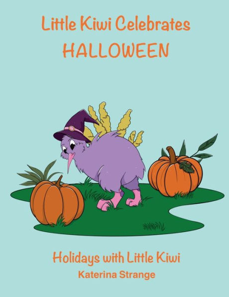 Little Kiwi Celebrates Halloween: Holidays with Little Kiwi