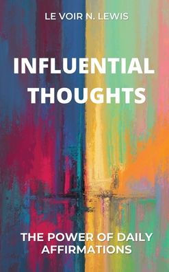 Influential Thoughts: The Power of Daily Affirmations: