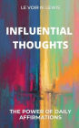 Influential Thoughts: The Power of Daily Affirmations: