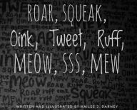 Title: Roar Squeak Oink Tweet Ruff Meow Sss Mew, Author: Hailee J. Darney