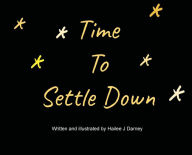 Title: Time To Settle Down, Author: Hailee J. Darney