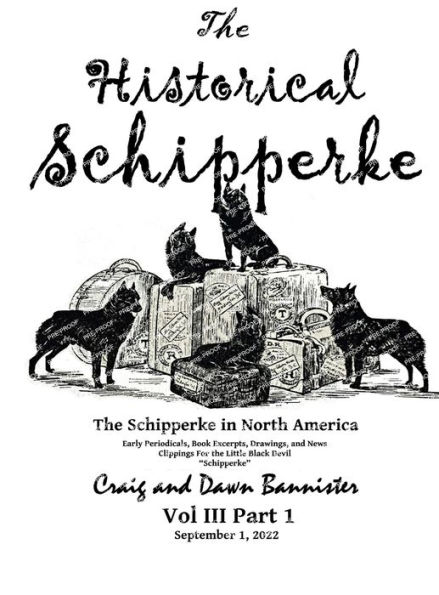 The Historical Schipperke: The Schipperke in North America Vol III Part 1: