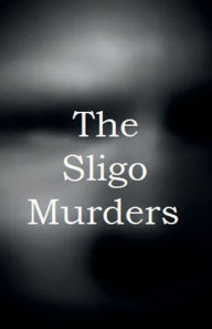 Title: The Sligo Murders, Author: Frederick Lyle Morris