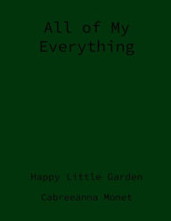 All of My Everything, Happy Little Garden: Happy Little Garden