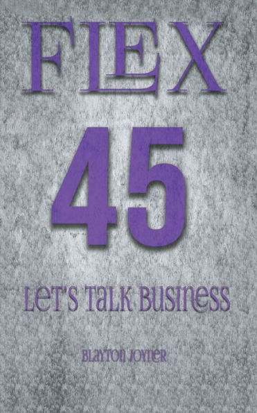 Flex 45: Let's Talk Business: