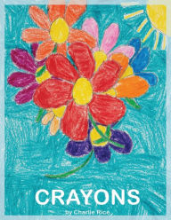 Title: CRAYONS, Author: Charlie Rice