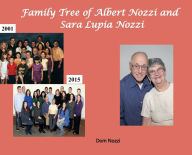 Title: Family Tree of Albert Nozzi & Sara Lupia Nozzi, Author: Dom Nozzi