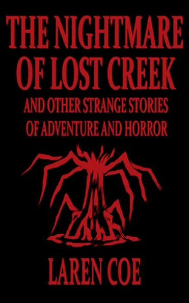 The Nightmare of Lost Creek and Other Strange Stories Adventure Horror