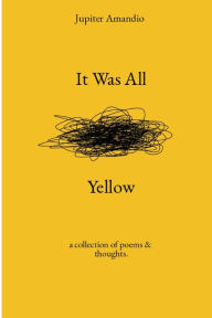 Title: It Was All Yellow, Author: Jupiter Amandio