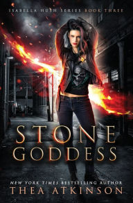 Title: Stone Goddess: dark urban fantasy, Author: Thea Atkinson