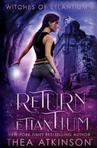 Title: Return to Etlantium: dark urban fantasy, Author: Thea Atkinson