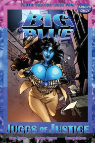 Title: Big Blue: Juggs of Justice, Author: Mase Corgan