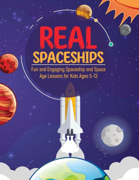 Real Spaceships: Fun and Engaging Spaceship and Space Age Lesson for Kids Ages 5-13