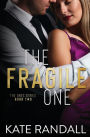 The Fragile One: A Roommates to Lovers Romance
