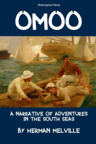 Title: Omoo: A Narrative of Adventures in the South Seas:, Author: Herman Melville