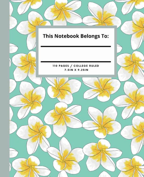 Composition Notebook: Plumeria Happiness Edition Journal For children, teens, and adults. 110 pages College Ruled: