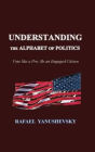 Understanding the Alphabet of Politics: Vote like a Pro : Be an Engaged Citizen
