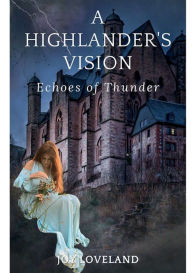 A Highlander's Vision: Echoes of Thunder: