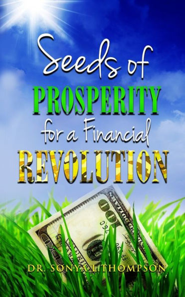 Seeds of Prosperity For A Financial Revolution