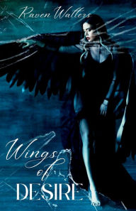 Title: Wings of Desire, Author: Raven Watters